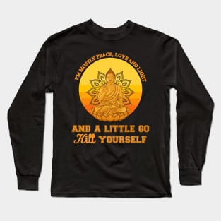 I'm Mostly Peace Love and Light Long Sleeve T-Shirt